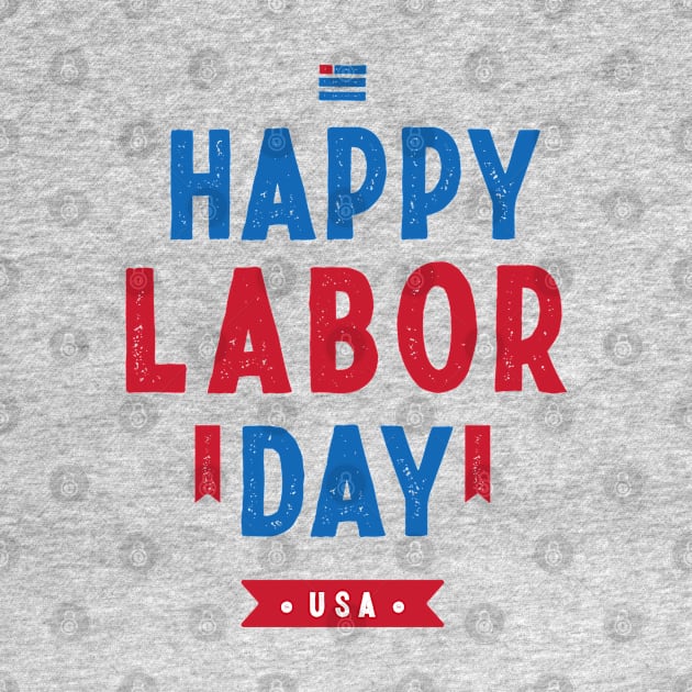 Happy Labor Day by BellaPixel